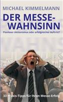 Messe-Wahnsinn: Planloser Aktionismus oder erfolgreicher Auftritt?
