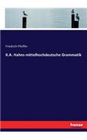 K.A. Hahns mittelhochdeutsche Grammatik