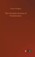 Calvinistic Doctrine of Predestination