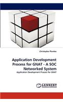 Application Development Process for GNAT - A SOC Networked System