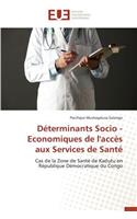 Déterminants Socio - Economiques de l'Accès Aux Services de Santé