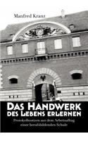 Das Handwerk des Lebens erlernen: Protokollnotizen aus dem Arbeitsalltag einer berufsbildenden Schule(German)