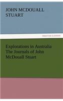 Explorations in Australia the Journals of John McDouall Stuart