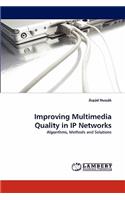 Improving Multimedia Quality in IP Networks