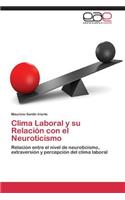 Clima Laboral y Su Relacion Con El Neuroticismo: (Spanish)