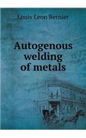 Autogenous welding of metals