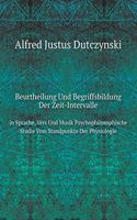 Beurtheilung Und Begriffsbildung Der Zeit-Intervalle in Sprache, Vers Und Musik Psychophilosophische Studie Vom Standpunkte Der Physiologie: (German)