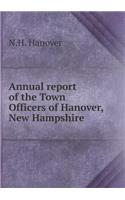 Annual Report of the Town Officers of Hanover, New Hampshire
