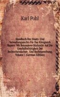 Handbuch Des Staats - Und Verwaltungsrechts Fur Das Konigreich Bayern