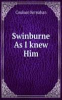 Swinburne As I knew Him