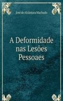 Deformidade nas Lesoes Pessoaes