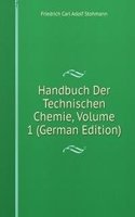 Handbuch Der Technischen Chemie, Volume 1 (German Edition)