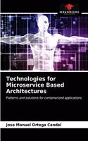 Technologies for Microservice Based Architectures