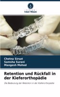 Retention und Rückfall in der Kieferorthopädie