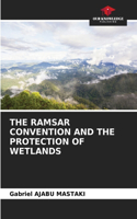 The Ramsar Convention and the Protection of Wetlands