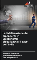 La fidelizzazione dei dipendenti in un'economia globalizzata