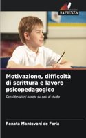 Motivazione, difficoltà di scrittura e lavoro psicopedagogico