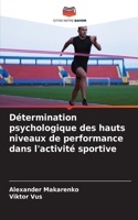Détermination psychologique des hauts niveaux de performance dans l'activité sportive