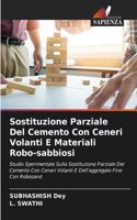 Sostituzione Parziale Del Cemento Con Ceneri Volanti E Materiali Robo-sabbiosi