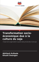 Transformation socio-économique due à la culture du soja