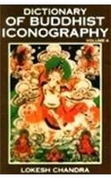 Dictionary of Buddhist iconography, Vol. 4: Dhyana-paramita-Gzuns.las.byun.bahi lha.mo Nor.rgyun.ma