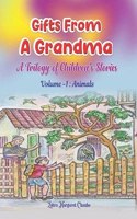 Gifts From A Grandma - Trilogy of Children's Stories - Vol 1 - Animals