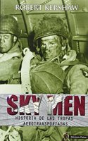 Sky Men: Historia de las tropas aerotransportadas
