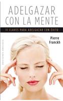 Adelgazar Con La Mente