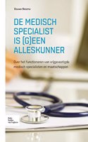 de Medisch Specialist Is (G)Een Alleskunner