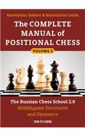 The Complete Manual of Positional Chess Volume 2: The Russian Chess School 2.0 - Middlegame Structures and Dynamics