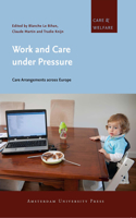 Work and Care Under Pressure