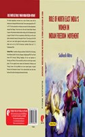 Role of North East India`s Women in Indian Freedom Movement