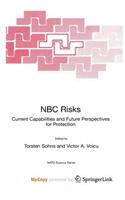 NBC Risks Current Capabilities and Future Perspectives for Protection