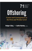 Offshoring: Causes And Consequences At The Firm And Worker Level