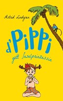 D'Pippi gett Inselprinzessin: Pippi Langstrumpf