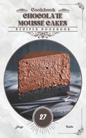 Chocolate Mousse Cakes: Recipes cookbook