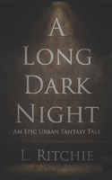 Long Dark Night: An Epic Urban Fantasy Tale