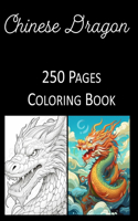 Chinese Dragon Coloring Book 250 Pages: Coloring Book for Adults Coloring Book For Kids Coloring Book Featuring of the World's Most Beautiful Dragons Relief Relaxation Mandala Coloring Boo