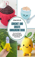 Crochet and Create Amigurumi Book