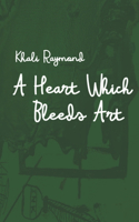 Heart Which Bleeds Art