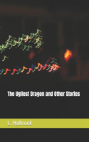 Ugliest Dragon and Other Stories