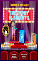 Coming to the Stage EVERYDAY ELEMENTS