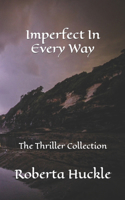 Imperfect In Every Way: The Thriller Collection