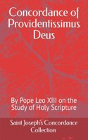 Concordance of Providentissimus Deus: By Pope Leo XIII on the Study of Holy Scripture