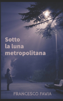 Sotto la luna metropolitana