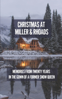 Christmas At Miller & Rhoads: Memories From Twenty Years In The Gown Of A Former Snow Queen: Santaland