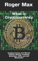What Is Cryptocurrency