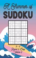 Summer of Sudoku 9 x 9 Round 2: Easy Volume 2: Relaxation Sudoku Travellers Puzzle Book Vacation Games Japanese Logic Nine Numbers Mathematics Cross Sums Challenge 9 x 9 Grid Begin