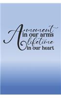 A Moment in Our Arms A Lifetime in Our Heart