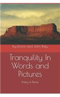 Tranquility In Words and Pictures